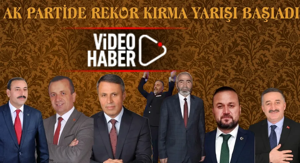 AK PARTİDE REKOR KIRMA YARIŞI BAŞLADI