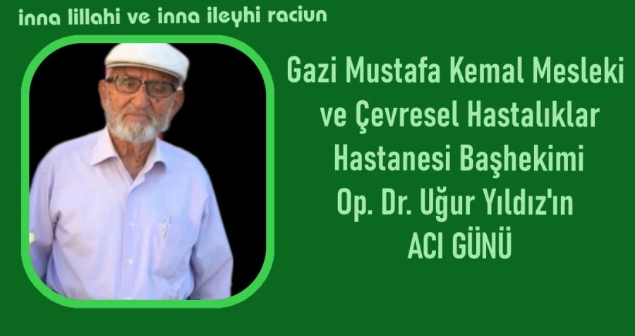 Gazi Mustafa Kemal Mesleki  ve Çevresel Hastalıklar  Hastanesi Başhekimi  Op. Dr. Uğur Yıldız
