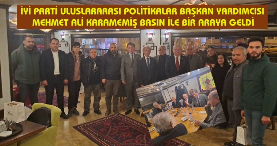  İYİ PARTİ ULUSLARARASI POLİTİKALAR BAŞKAN YARDIMCISI MEHMET ALİ KARAMEMİŞ BASIN İLE BİR ARAYA GELDİ