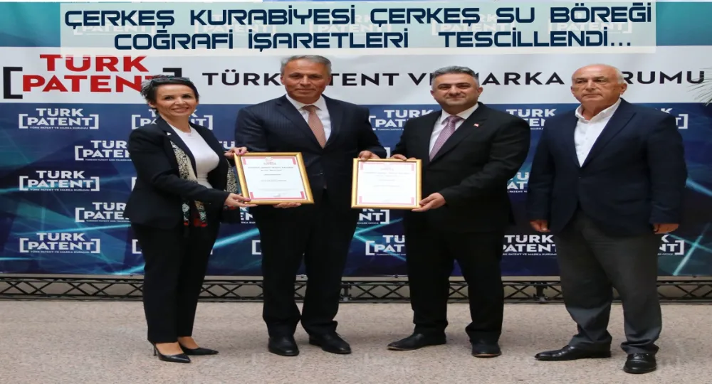 ÇERKEŞ KURABİYESİ ÇERKEŞ SU BÖREĞİ  COĞRAFİ İŞARETLERİ  TESCİLLENDİ…