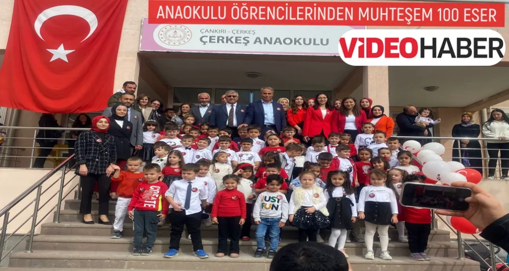 ÇERKEŞ ANAOKULU ÖĞRENCİLERİNDEN MUHTEŞEM 100 ESER