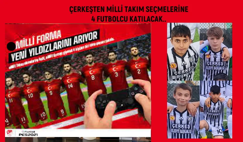 ÇERKEŞTEN MİLLİ TAKIM SEÇMELERİNE 4 FUTBOLCU KATILACAK.. 