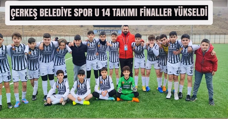 ÇERKEŞ BELEDİYE SPOR  U 14  FİNAL MAÇI HAFTAYA PAZAR GÜNÜ ÇANKIRI