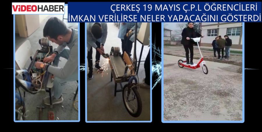 ÇERKEŞ 19 MAYIS Ç.P.L ÖĞRENCİLERİ İMKAN VERİLİRSE NELER YAPACAĞINI GÖSTERDİ