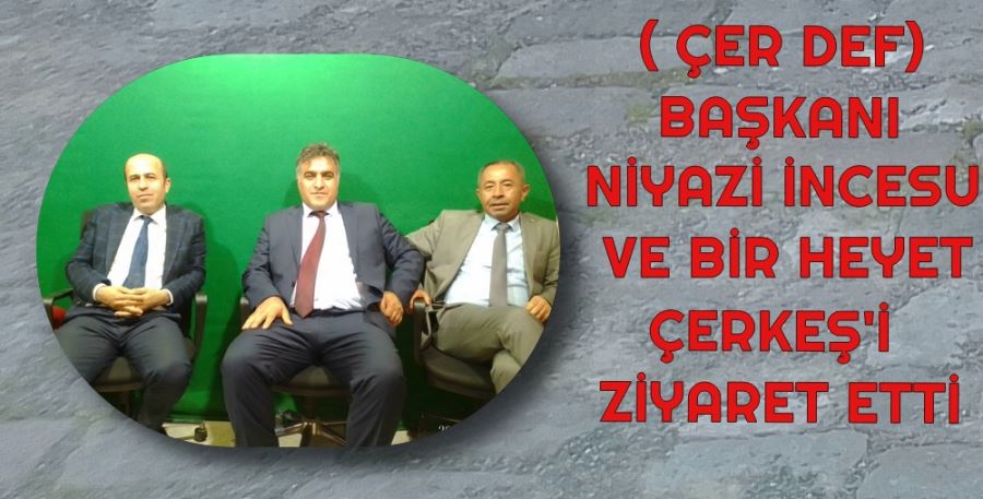 Çerkeş  dernekler federasyonu ( ÇER DEF) başkanı Çerkeş