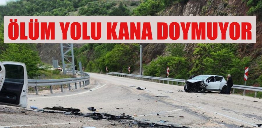 ÖLÜM YOLU KANA DOYMUYOR