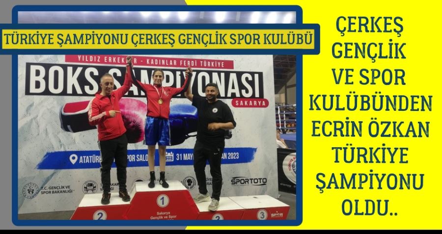 TÜRKİYE ŞAMPİYONU ÇERKEŞ GENÇLİK SPOR KULÜBÜ