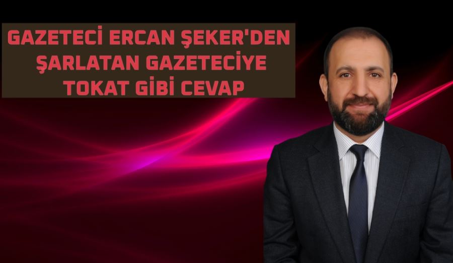 GAZETECİ ERCAN ŞEKER