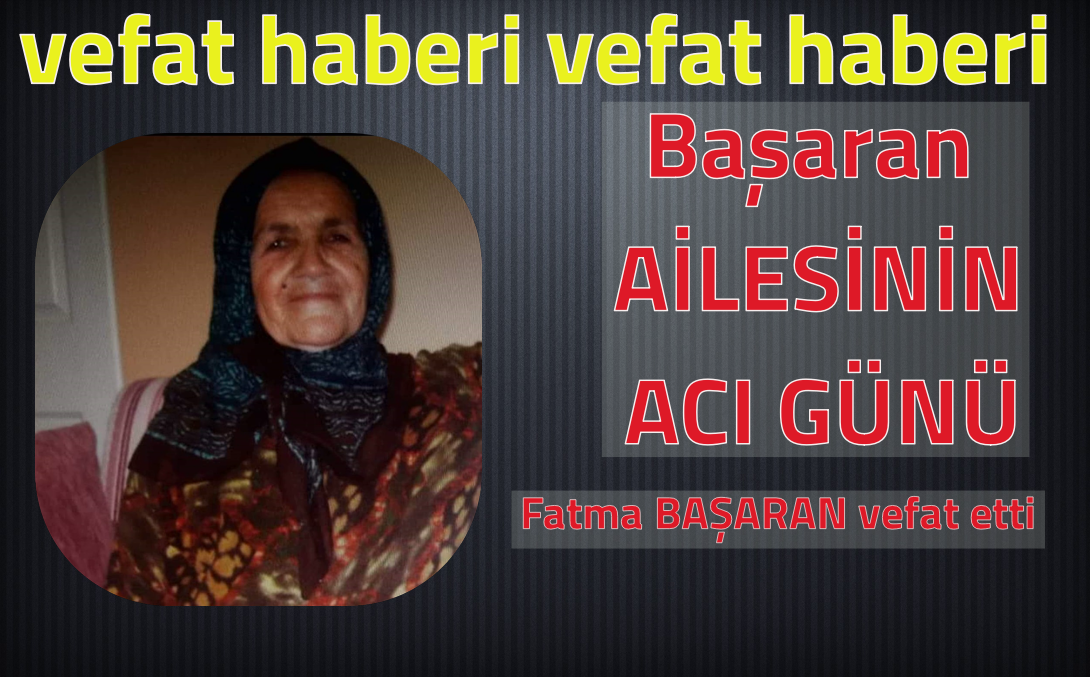 Başaran  AİLESİNİN ACI GÜNÜ