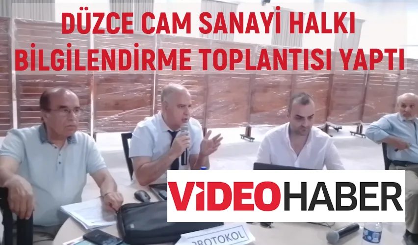 DÜZCE CAM SANAYİ HALKI BİLGİLENDİRME TOPLANTISI YAPTI