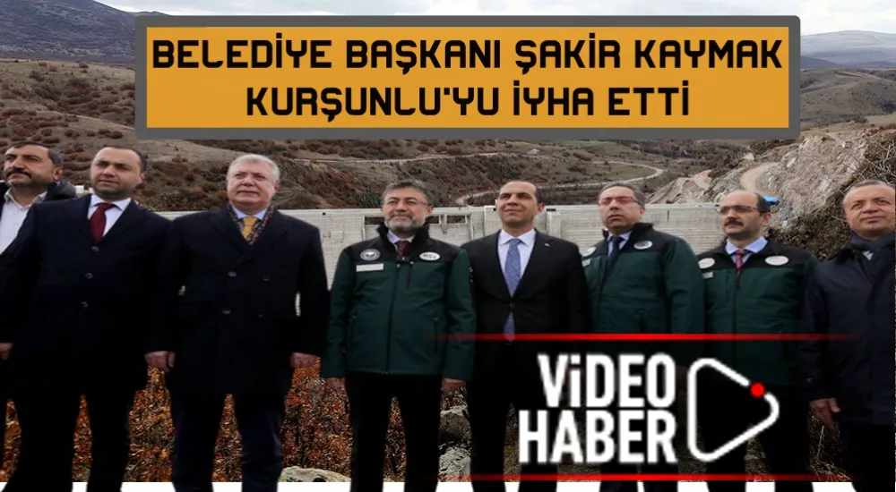 KURŞUNLU BELEDİYE BAŞKANI ŞAKİR KAYMAK İLE İYHA OLDU