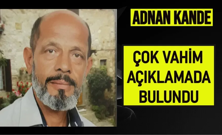 KULÜP BAŞKANI ADNAN KANDE  ÇOK VAHİM AÇIKLAMADA BULUNDU