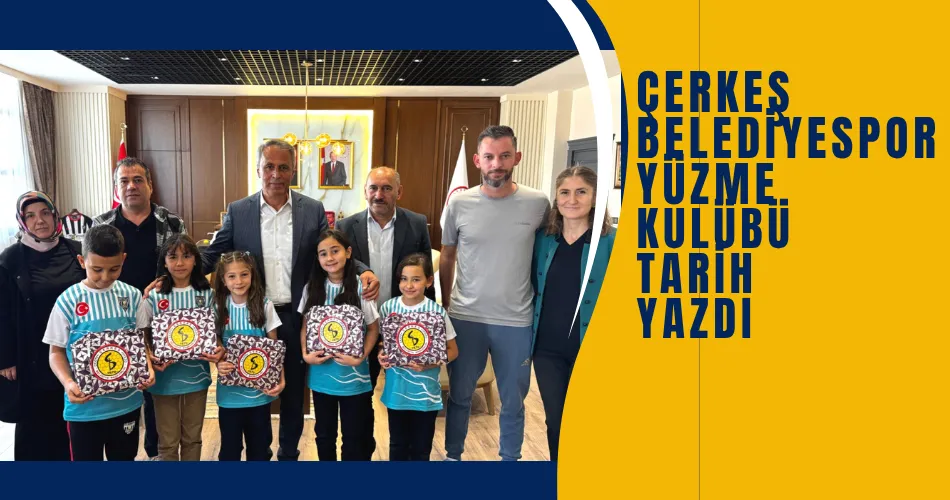 Çerkeş Belediyespor Yüzme Kulübü Tarih Yazdı