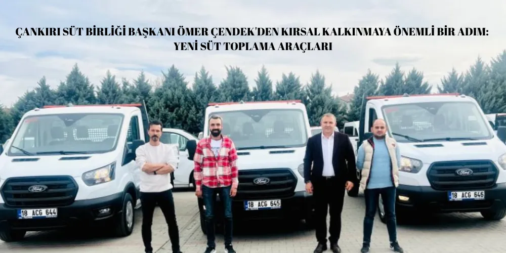 ÇANKIRI SÜT BİRLİĞİ BAŞKANI ÖMER ÇENDEK