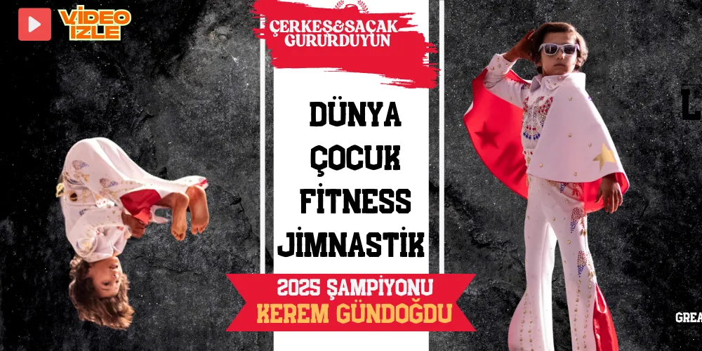 DÜNYA ÇOCUK FİTNESS JİMNASTİK 2025 ŞAMPİYONU SAÇAK’LI KEREM GÜNDOĞDU