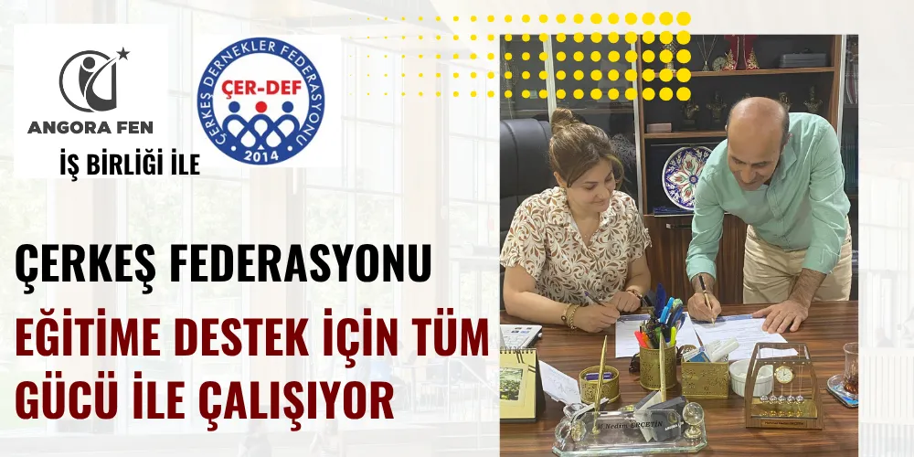 ÇERKEŞ FEDERASYONU  EĞİTİME DESTEK İÇİN TÜM GÜCÜ İLE ÇALIŞIYOR