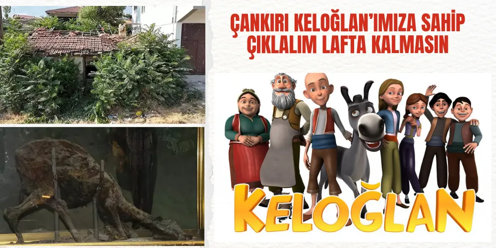 ÇANKIRI KÜLTÜRÜMÜZE SAHİP ÇIKLALIM LAFTA KALMASIN