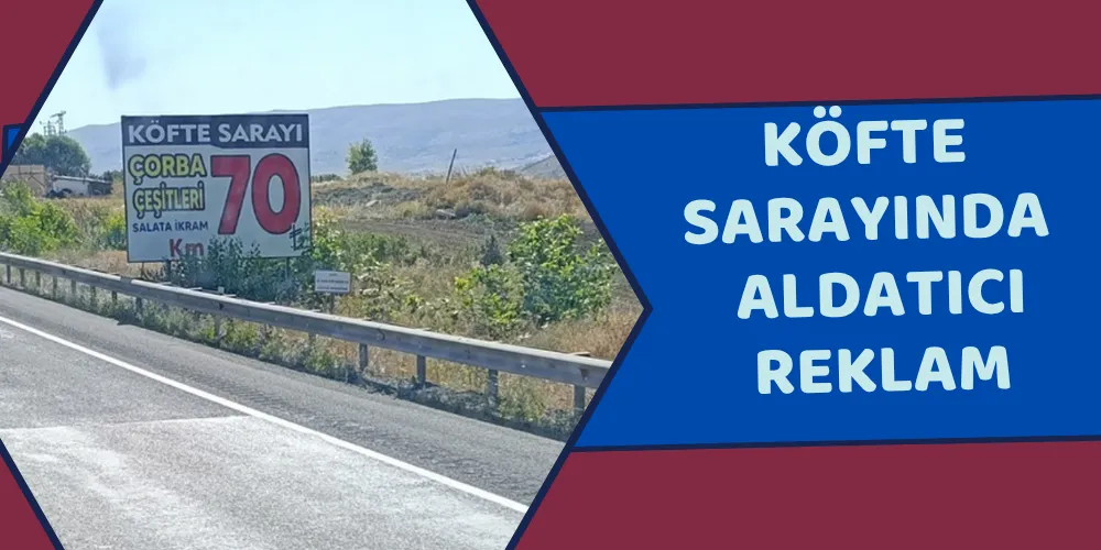 KÖFTE SARAYINDA  ALDATICI REKLAM