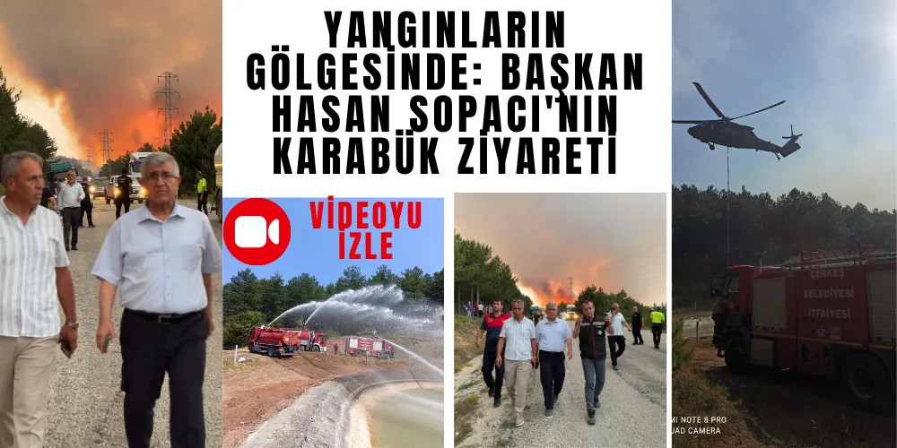 YANGINLARIN GÖLGESİNDE: BAŞKAN HASAN SOPACI