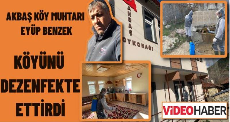 AKBAŞ KÖY MUHTARI KÖYÜ DEZENFEKTE ETTİRDİ