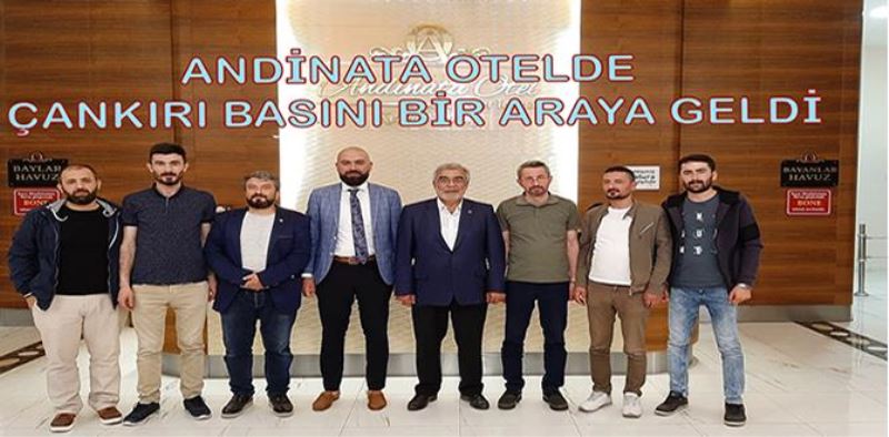 ANDİNATA OTELDE ÇANKIRI BİR BASINI BİR ARAYA GELDİ