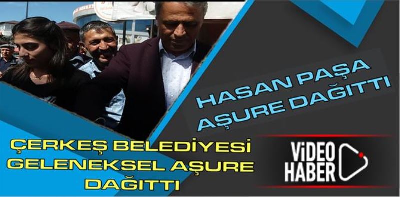 ÇERKEŞ BELEDİYESİ GELENEKSEL AŞURE DAĞITIMINI YAPTI