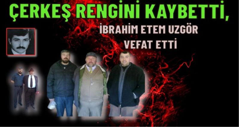 ÇERKEŞ RENGİNİ KAYBETTİ CIYNAK