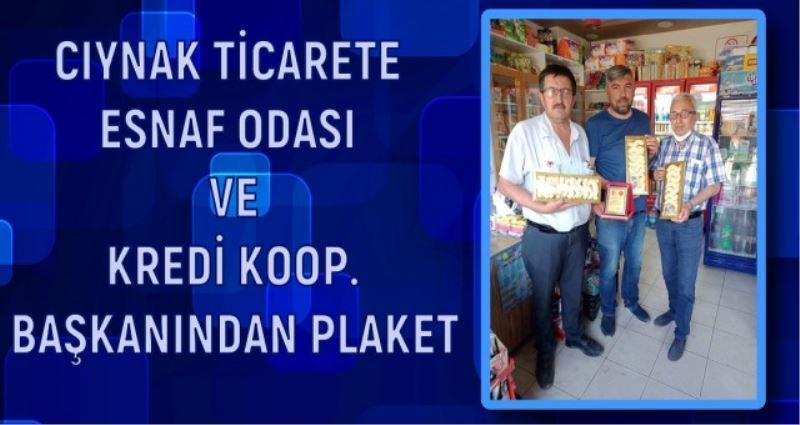 CIYNAK TİCARET E ODA VE KOOP BAŞKANLARINDAN PLAKET