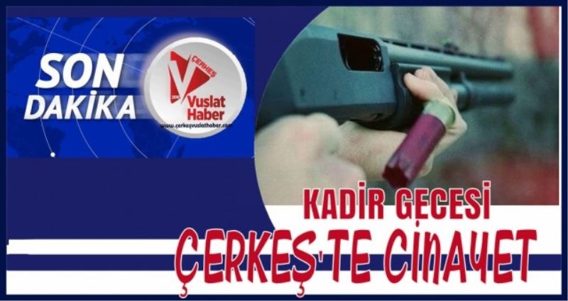 KADİR GECESİ ÇERKEŞ