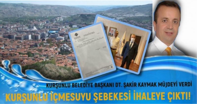 KURŞUNLU BELEDİYE BAŞKANI DT. ŞAKİR KAYMAK MÜJDEYİ VERDİ .