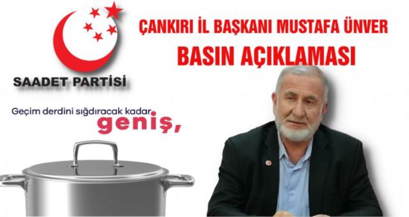 SAADET PARTİSİ ÇANKIRI İL BAŞKANIN MUSTAF ÜNVER