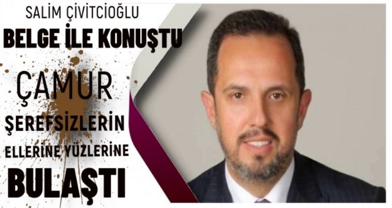 SALİM ÇİVİTCİOĞLU BELGE İLE KONUŞTU