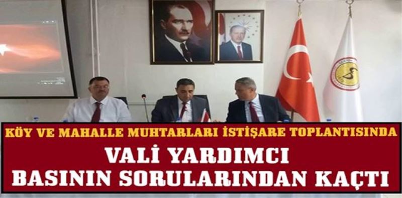 VALİ YARDIMCISINDAN BASINA SORU SORMA SANSÜRÜ
