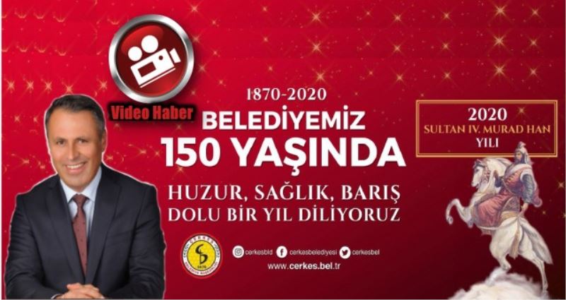 YENİ YILIMIZ, BELEDİYEMİZİN 150.YILI VE SULTAN IV. MURAD HAN YILI KUTLU OLSUN